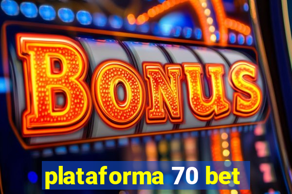 plataforma 70 bet